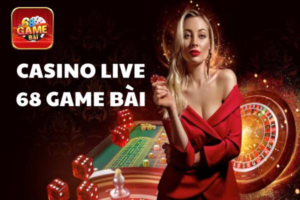 Tìm hiểu về tựa game casino live tại 68 game bài